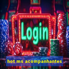 hot ms acompanhantes